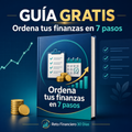 Guía Gratis: Ordena tus Finanzas en 7 Pasos